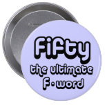 50th birthday gifts - Fifty, the ultimate F-word Pins