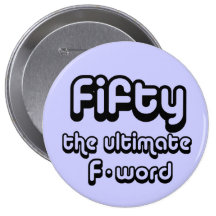 50th birthday gifts - Fifty, the ultimate F-word Pins