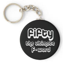 50th birthday gifts - Fifty, the ultimate F-word Keychains