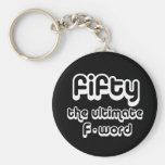 50th birthday gifts - Fifty, the ultimate F-word Keychains