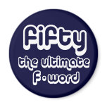 50th birthday gifts - Fifty, the ultimate F-word Fridge Magnet