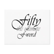 50th birthday gifts - Fifty, the ultimate F-Word! Postcards