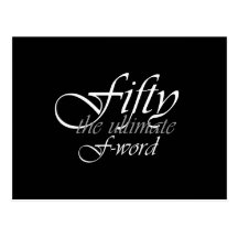 50th birthday gifts - Fifty, the ultimate F-Word! Postcard