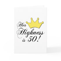 50th birthday gifts, Her highness is 50! Greeting Cards