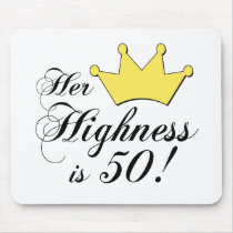50th birthday gifts, Her highness is 50! mousepads by 50thbirthdaygifts_ 50th birthday gifts, Her highness is 50! mousepads