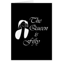 50th birthday gifts, The Queen is 50 - portrait Cards