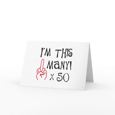 50th birthday Middle Finger Salute Card by 50thbirthdaygifts_