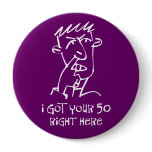 50th birthday Nose Picker, I got your 50! Pinback Buttons