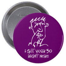 50th birthday Nose Picker, I got your 50! Pinback Buttons