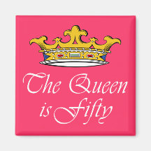 50th birthday The Queen is 50! Refrigerator Magnet