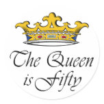 50th birthday The Queen is 50! Round Sticker