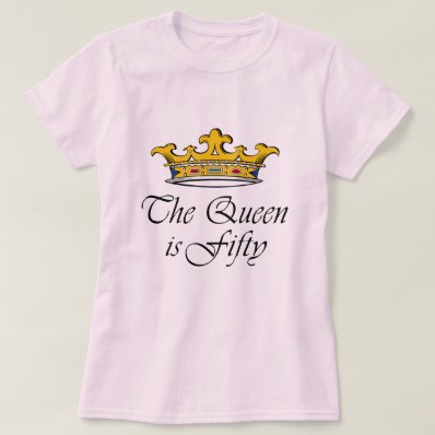 50th birthday The Queen is 50! Tee Shirt