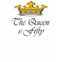 50th birthday The Queen is 50! t-shirts by 50thbirthdaygifts_ 50th birthday The Queen is 50! t-shirts