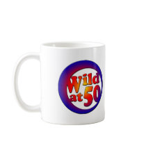 50th Gifts, Wild at 50! Coffee Mug