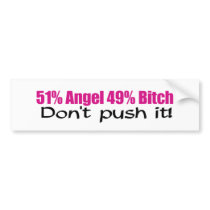 51% Angel 49% Bitch Bumper Stickers