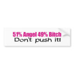 51% Angel 49% Bitch Bumper Stickers