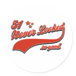 51 never looked so good round sticker