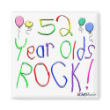 52 Year Olds Rock ! magnets