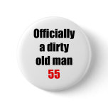 55  Dirty Old Man Pinback Buttons