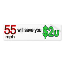 55 mph will save you $20 bumper stickers