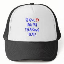 55 So I'm 55 ... Hat