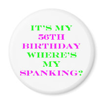 56 Where's my spanking? Magnet