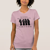 58192, Kristina's Bachelorette PartyFriend of t... t-shirts
