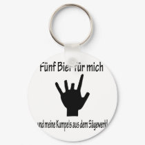 5 bier für mich und meine kumpels aus dem sägewerk keychains by Topmotive 5 bier für mich und meine kumpels aus dem sägewerk keychains