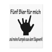 5 bier für mich und meine kumpels aus dem sägewerk postcards by Topmotive 5 bier für mich und meine kumpels aus dem sägewerk postcards