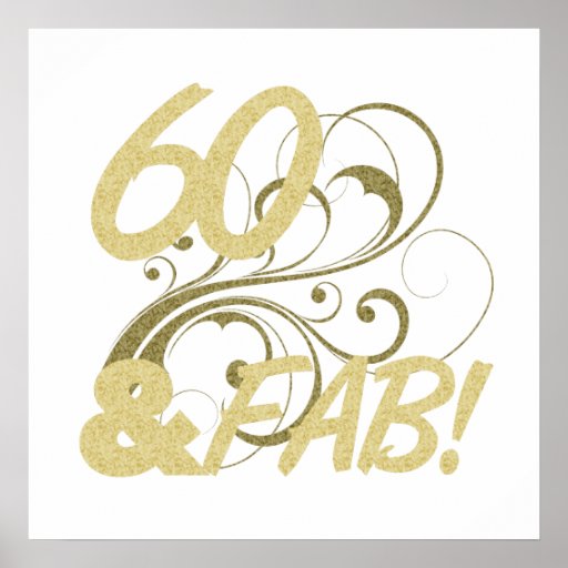 60 And Fabulous Birthday Poster | Zazzle