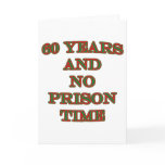 60 and no prison time card