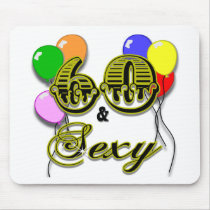 60 and Sexy Birthday Gifts and Apparel Mouse Mat