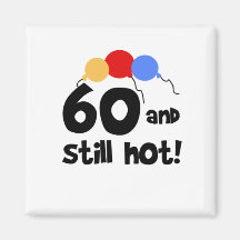 60 and Still Hot Magnets