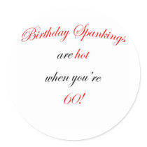 60 Birthday spankings are hot! stickers by sydneybean 60 Birthday spankings are hot! stickers