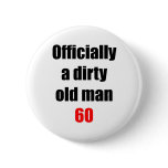 60  Dirty Old Man Pin