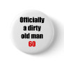 60  Dirty Old Man Pin