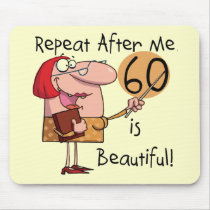 60 is Beautiful Tshirts and gifts Mouse Mats