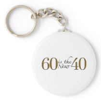 60 Is The New 40 Keychains