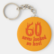 60 Never Looked So Hot! Key Chain