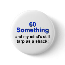 60 Something ... Pin