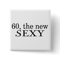 60 the New Sexy Pinback Buttons