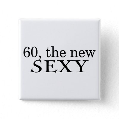 60 the New Sexy Pinback Buttons