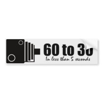 60 to 30 bumper stickers