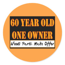 60 Year Old, One Owner - Needs Parts, Make Offer Round Sticker