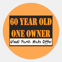 60 Year Old, One Owner - Needs Parts, Make Offer Round Sticker