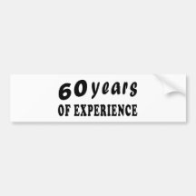 60 years of experience bumper stickers