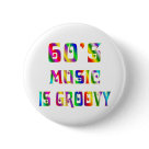 round_button - If you loved the music from the 1960s, then share your love with this rainbow colored 60's Music is Awesome design.