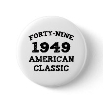 60th Birthday Gifts, 1949 American Classic! Buttons