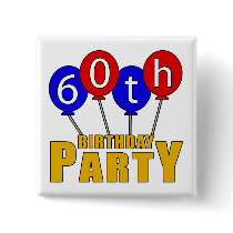 60th Birthday Party Presents Button