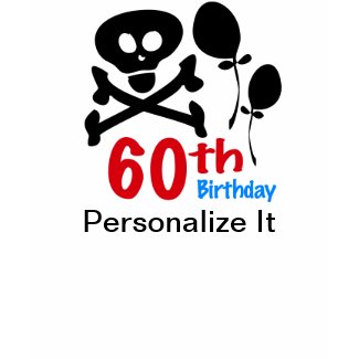 60th Birthday Skull Crossbones shirt